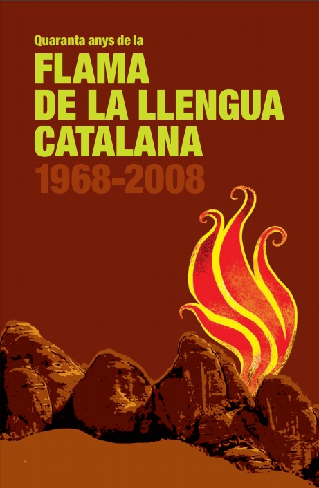 Quaranta anys de la Flama de la Llengua Catalana: 1968-2008
