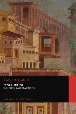 Anfitrione. Con Testo Latino a Fronte (Graphyco Classici Italiani) (Italian Edition)