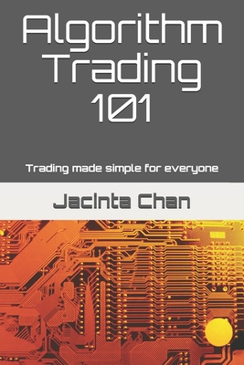 Algorithm Trading 101: Trading made simple for everyone (Trading Series: How to trade like a professional)