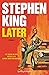 Later by Stephen King