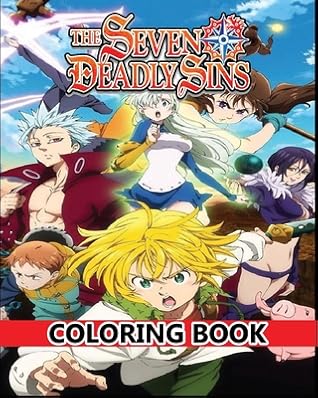 The Seven Deadly Sins Coloring Book Nanatsu No Taizi Anime Coloring Book For Kids And Adults 8 X 10 60 Pages By Anime Coloring