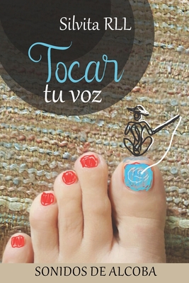 Tocar tu voz (Spanish Edition)