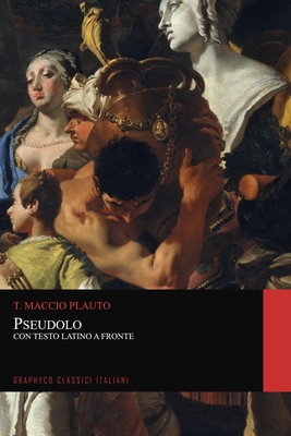 Pseudolo. Con Testo Latino a Fronte (Graphyco Classici Italiani) (Italian Edition)