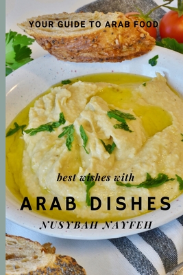 Best wishes with Arab dishes: (delicious Arab recipes)