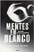 Mentes en blanco