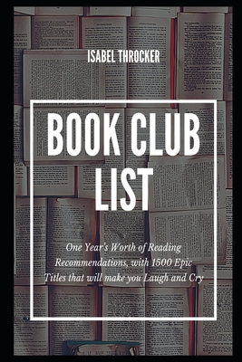 Book Club List: One Year's Worth of Reading Recommendations, with 1500 Epic Titles that will make you Laugh and Cry