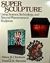 Super Sculpture by Diane B. Chichura