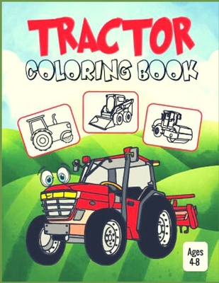 Tractor Coloring book: for Kids and Adults with Fun, Easy, and Relaxing (Coloring Books for Adults and Kids 2-4 4-8 8-12+) High-quality images