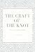 The Craft of The Knot: Easy...