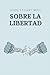 Sobre la Libertad: John Stuart Mill
