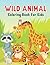 Wild Animal Coloring Book F...