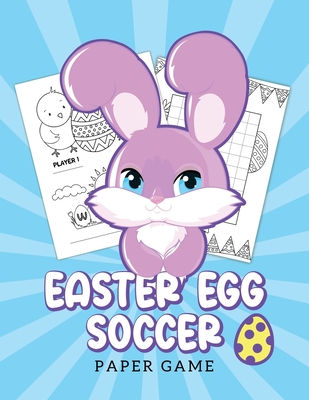Easter Egg Soccer Paper Game: Fun Spring Activity for Boys and Girls (Books of Pen & Paper Games)