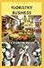 Starting a Floristry Business by Elizabeth Bells