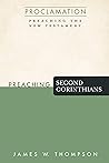 Preaching Second Corinthians (Proclamation: Preaching the New Testament) Preaching Second Corinthians (Proclamation: Preaching the New Testament)