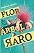 Flor de un árbol raro (Spanish Edition)