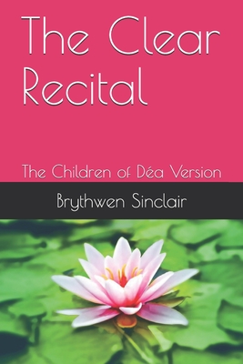 The Clear Recital: The Children of Déa Version