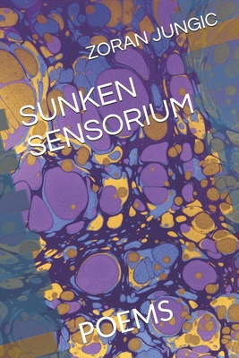 SUNKEN SENSORIUM: POEMS