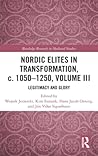 Nordic Elites in Transformation, c. 1050–1250, Volume III (Routledge Research in Medieval Studies)
