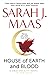 House of Earth and Blood by Sarah J. Maas
