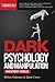 DARK PSYCHOLOGY AND MANIPUL...