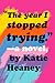 The Year I Stopped Trying