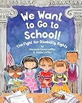 We Want to Go to School!: The Fight for Disability Rights