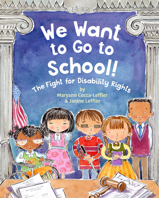 We Want to Go to School!: The Fight for Disability Rights (Hardcover)