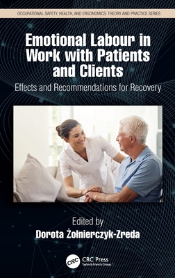 Emotional Labor in Work with Patients and Clients: Effects and Recommendations for Recovery (Occupational Safety, Health, and Ergonomics)