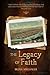 The Legacy of Faith by Brian Spielbauer