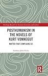 Posthumanism in the Novels of Kurt Vonnegut (Routledge Research in American Literature and Culture)