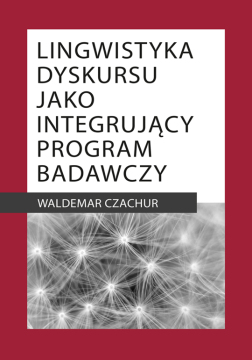 Lingwistyka dyskursu jako integrujący program badawczy