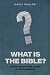 What is the Bible?: an inte...