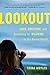 Lookout: Love, Solitude, an...