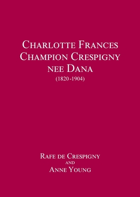 Charlotte Frances Champion Crespigny nee Dana (1820 - 1904)