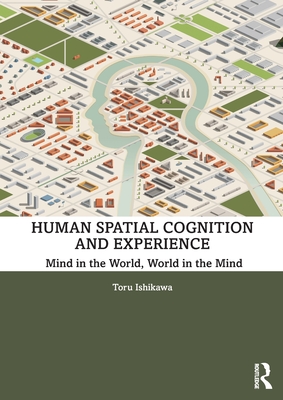 Human Spatial Cognition and Experience (Paperback)