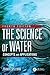 The Science of Water: Concepts and Applications