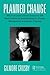 Planned Change: Why Kurt Lewin's Social Science is Still Best Practice for Business Results, Change Management, and Human Progress