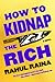 How to Kidnap the Rich