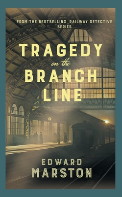 Tragedy on the Branch Line (The Railway Detective #19)
