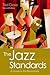 The Jazz Standards: A Guide...
