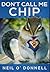 Don't Call Me Chip: Premium...