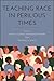 Teaching Race in Perilous Times by Jason E. Cohen