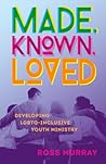 Made, Known, Love...