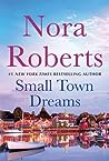 Small Town Dreams by Nora Roberts