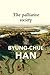 The Palliative Society by Byung-Chul Han