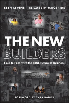 The New Builders: Face to Face With the True Future of Business