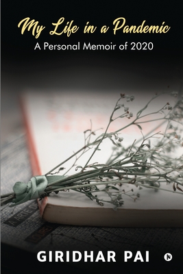 My Life in a Pandemic: A Personal Memoir of 2020