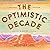 The Optimistic Decade Lib/E