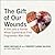 The Gift of Our Wounds: A S...