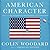 American Character: A History of the Epic Struggle Between Individual Liberty and the Common Good; Library Edition